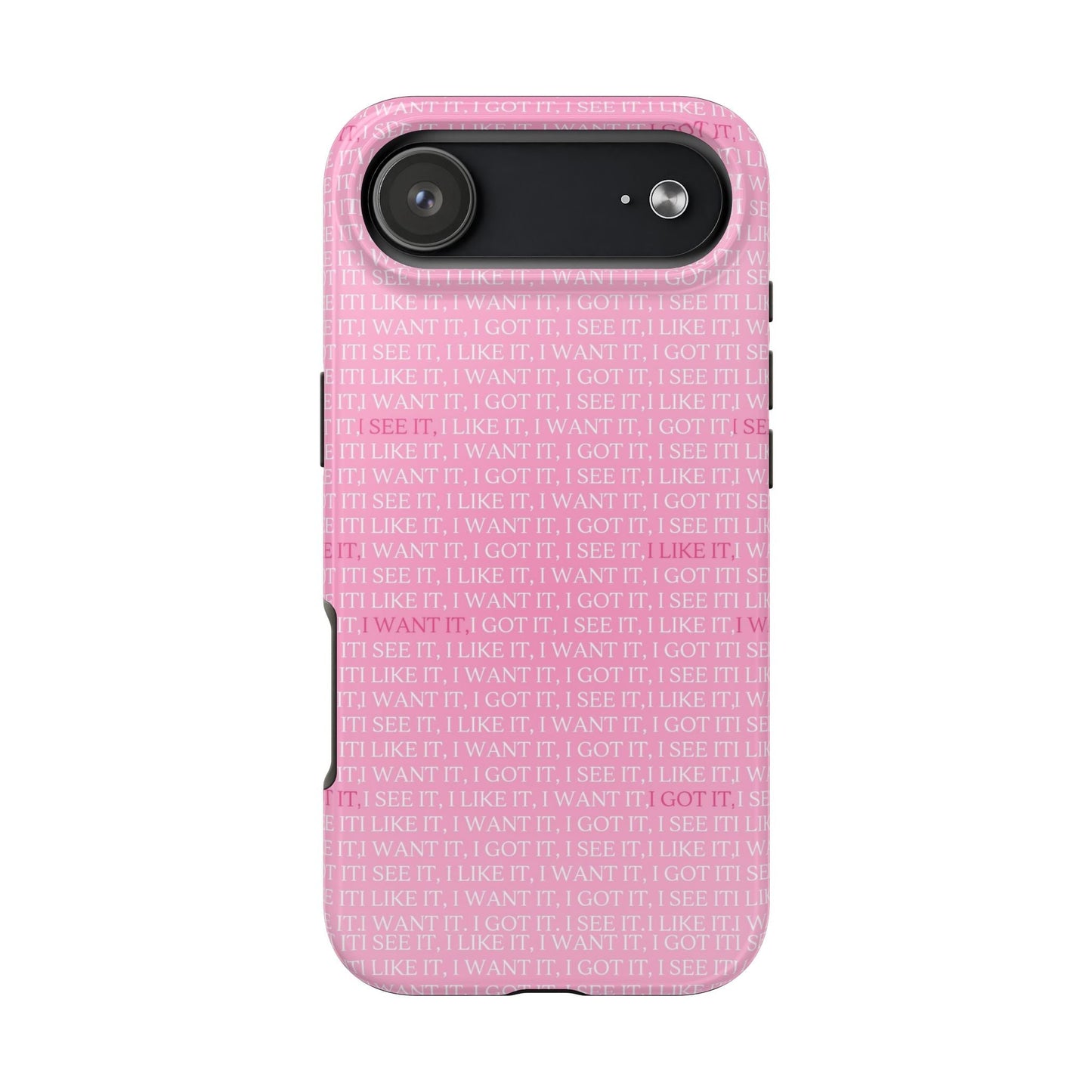 I See It, I Like It, I Want It, I Got It Tough iPhone Cases - SmartHomeGoodies