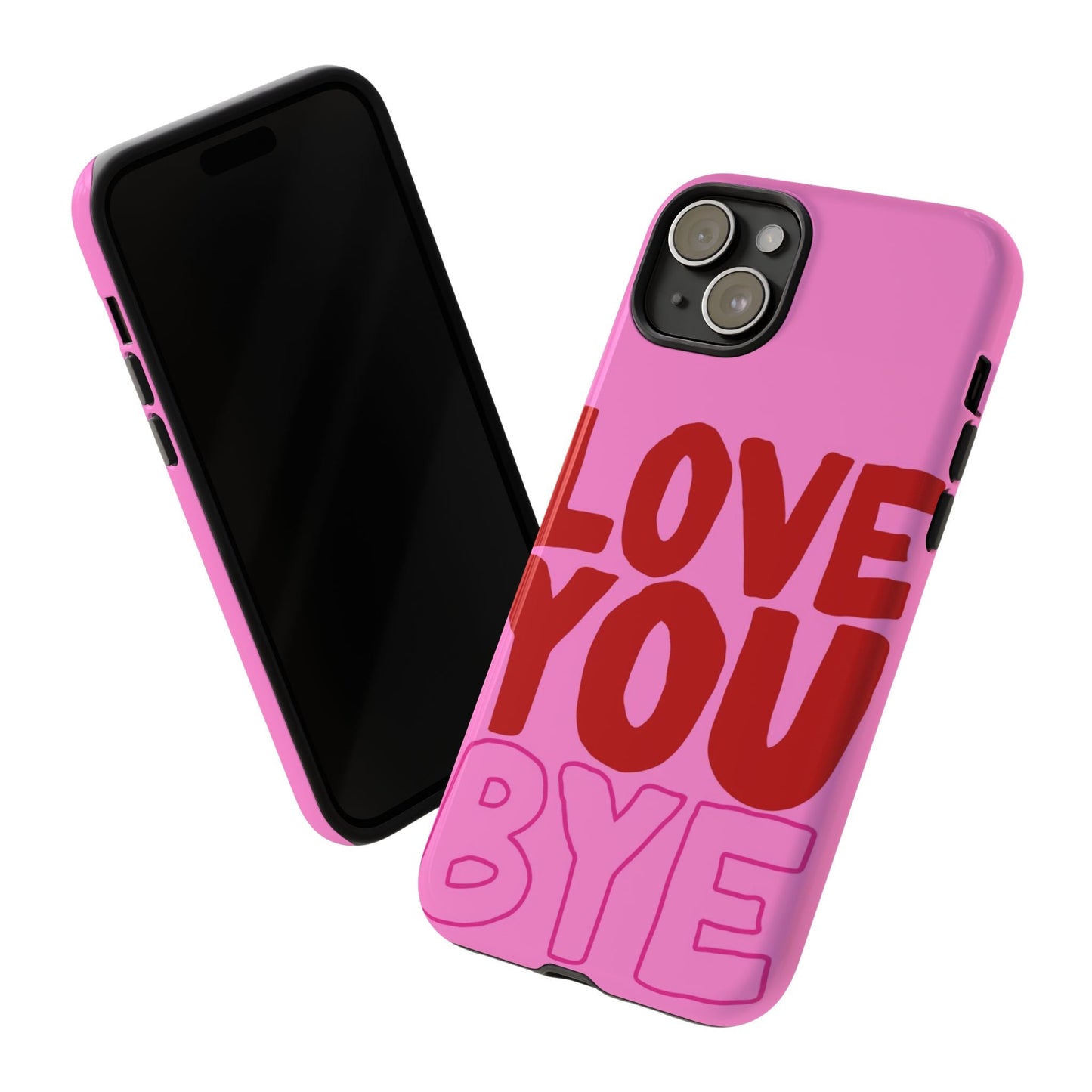 Love You Bye Phone Cases - SmartHomeGoodies