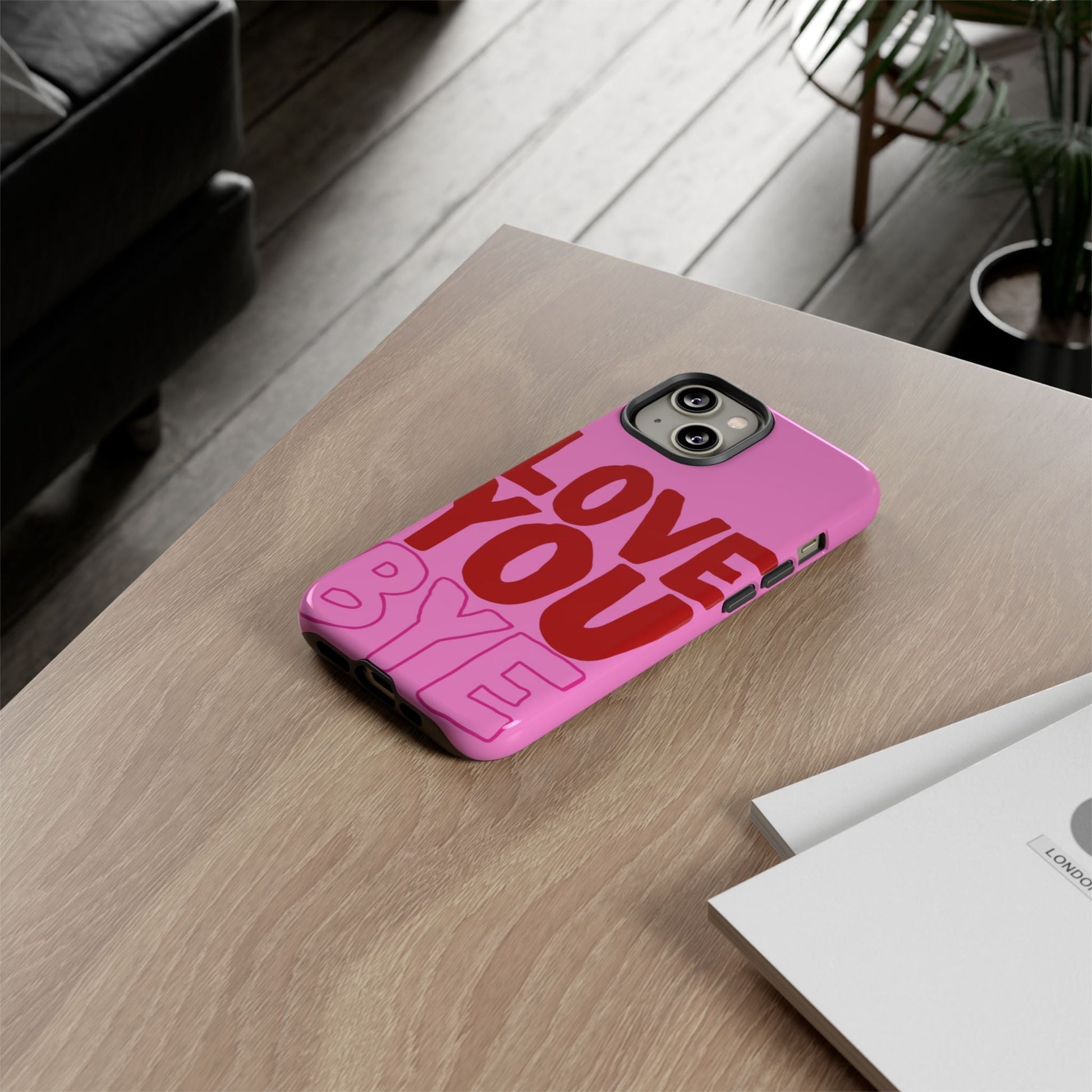 Love You Bye Phone Cases - SmartHomeGoodies