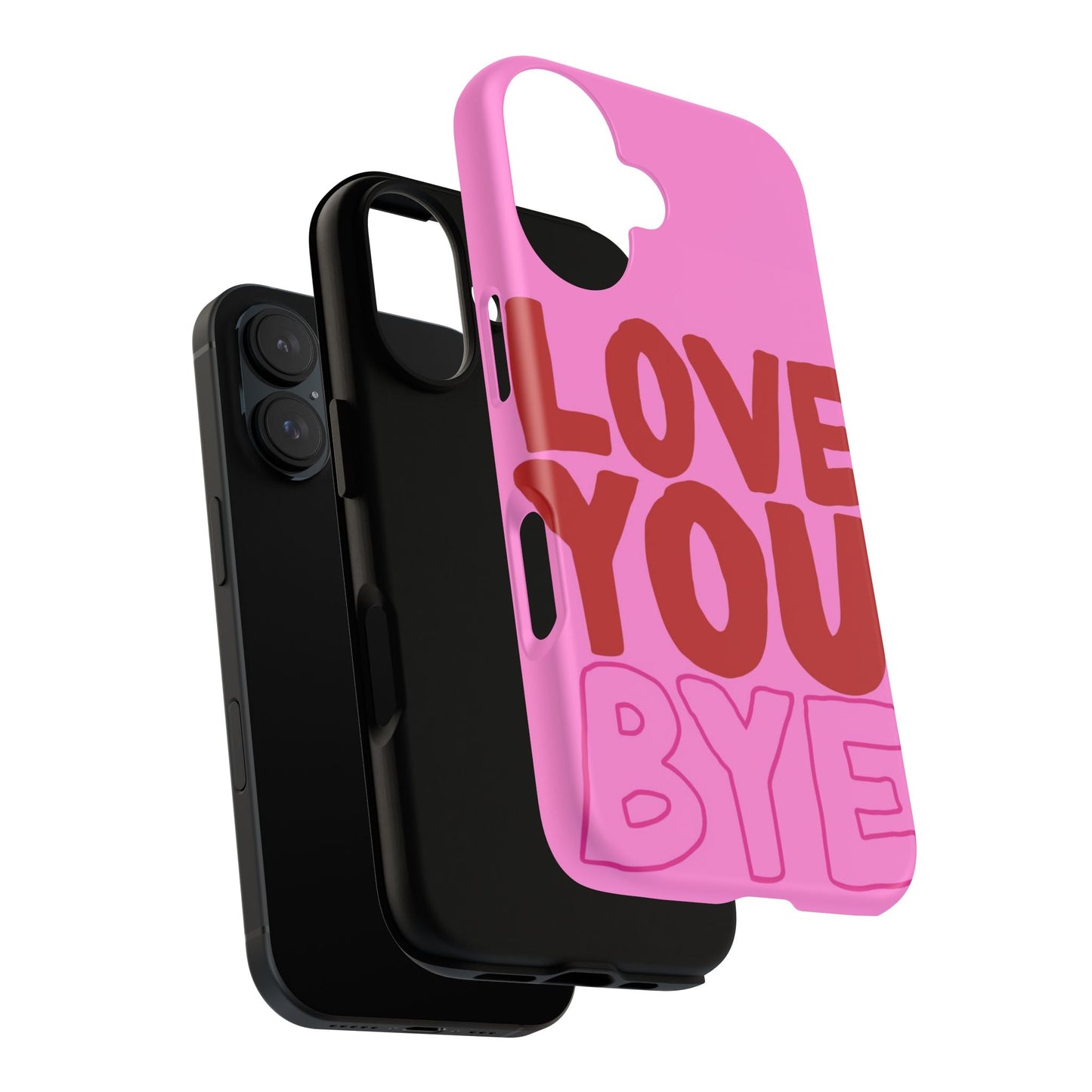 Love You Bye Phone Cases - SmartHomeGoodies