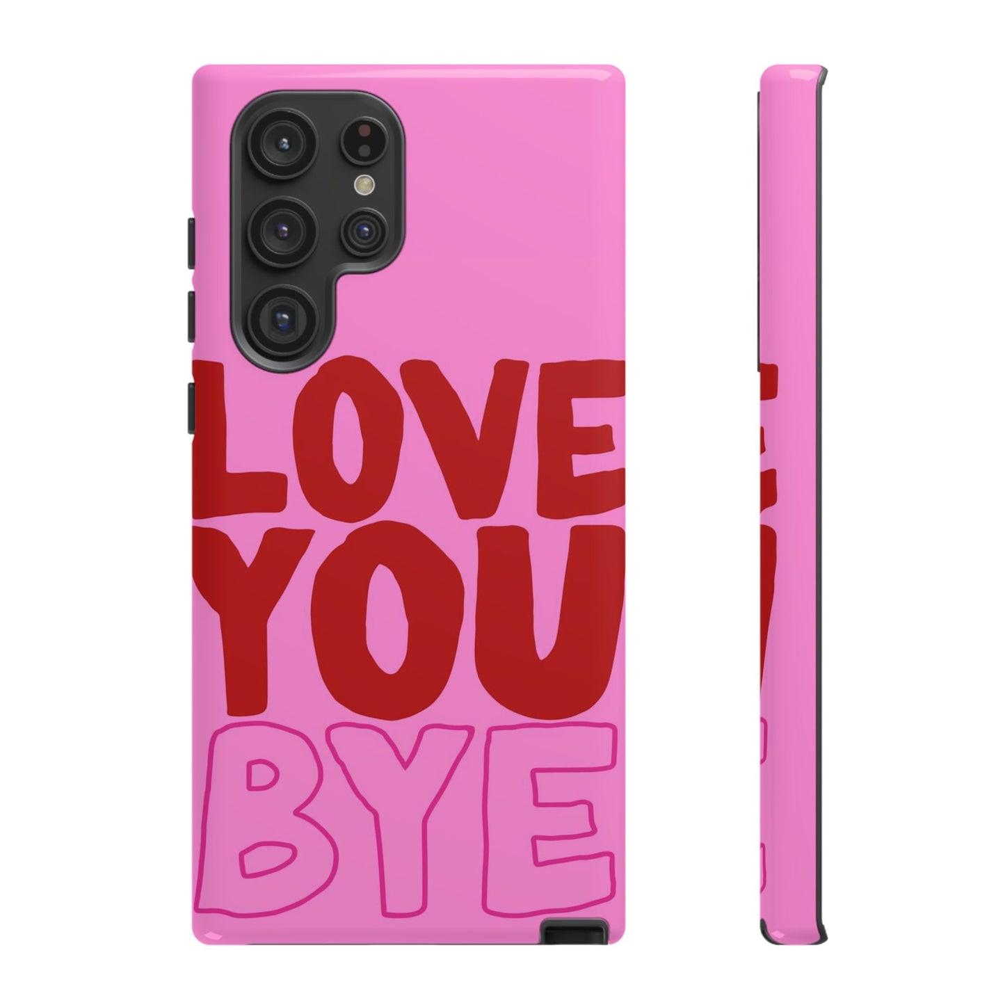 Love You Bye Phone Cases - SmartHomeGoodies