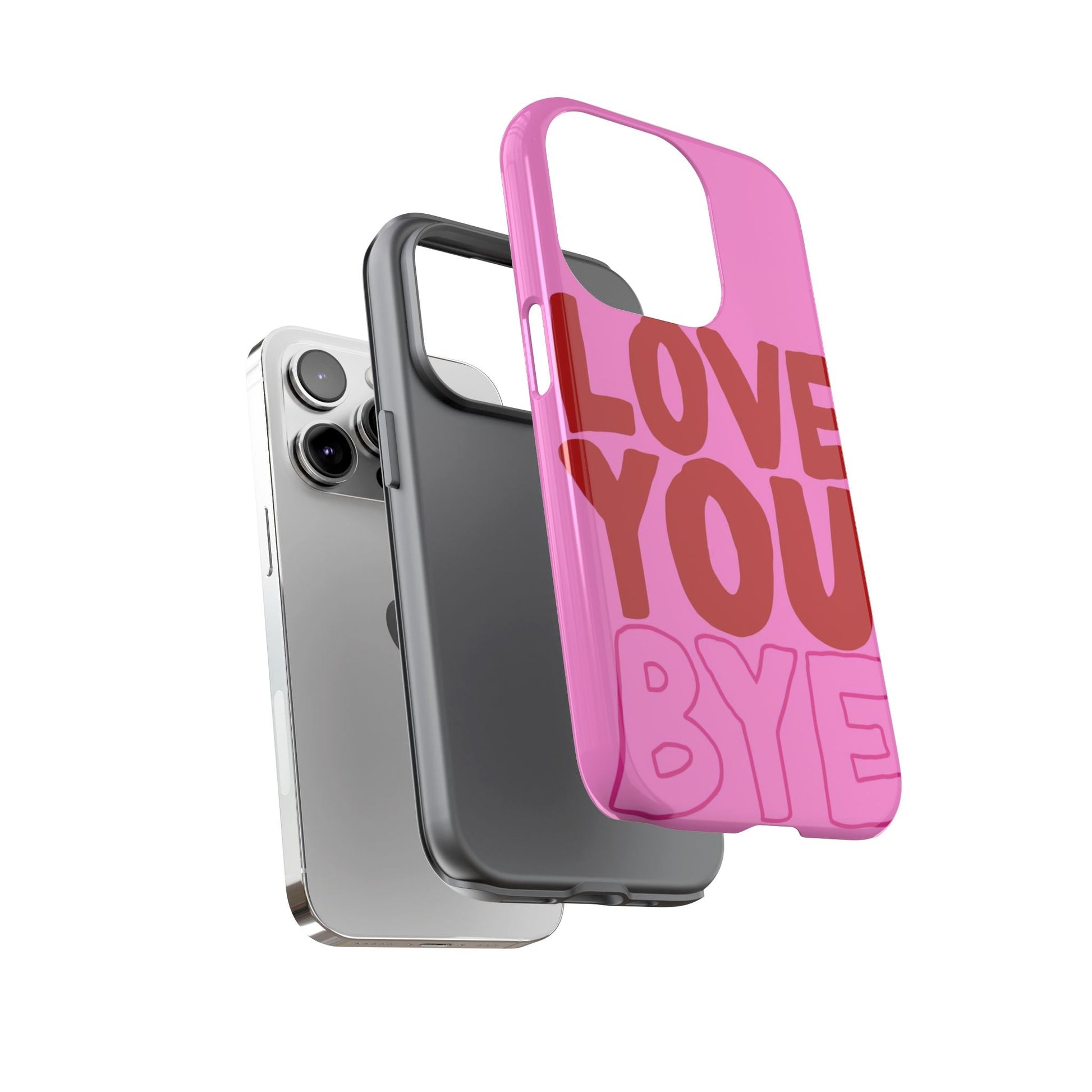 Love You Bye Phone Cases - SmartHomeGoodies