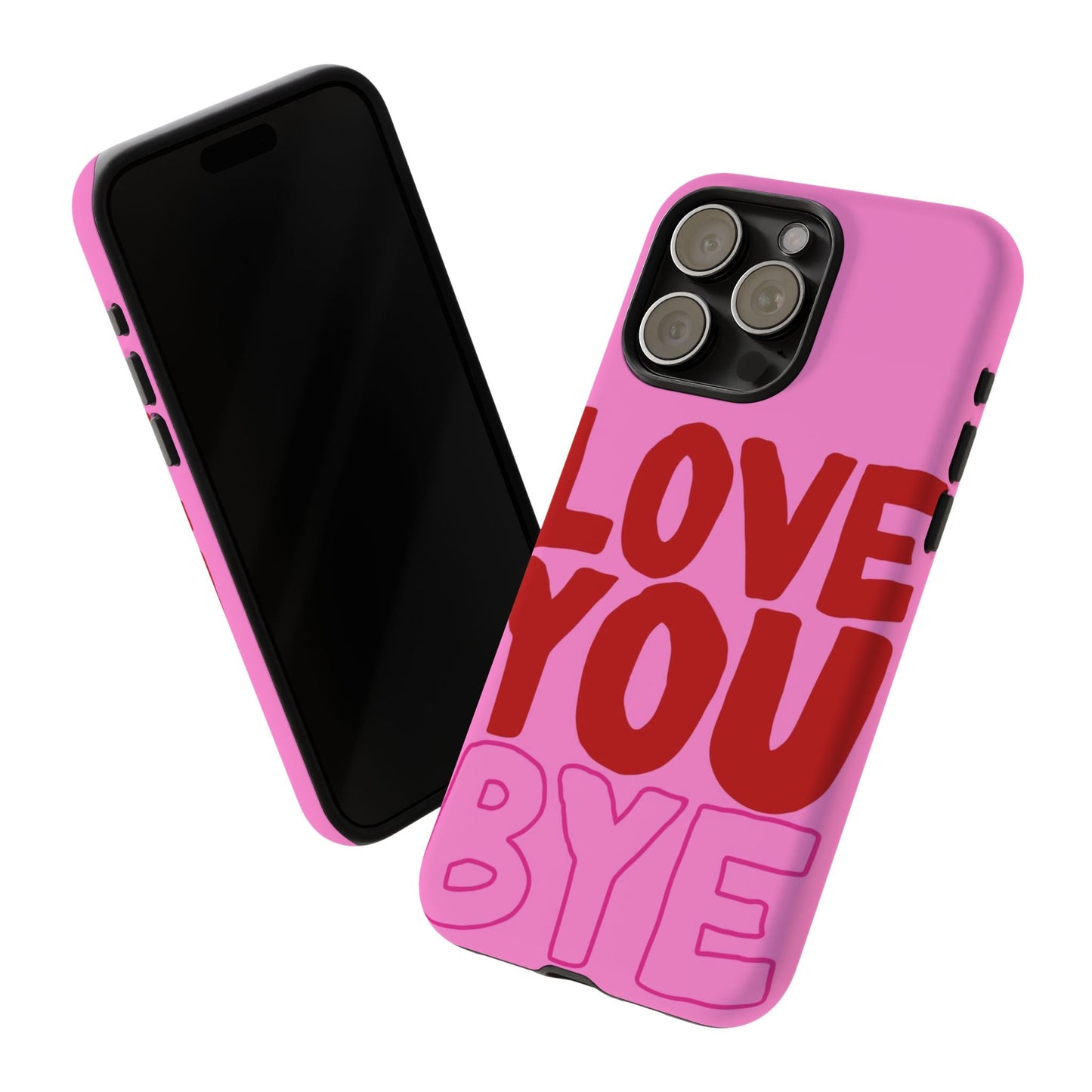 Love You Bye Phone Cases - SmartHomeGoodies