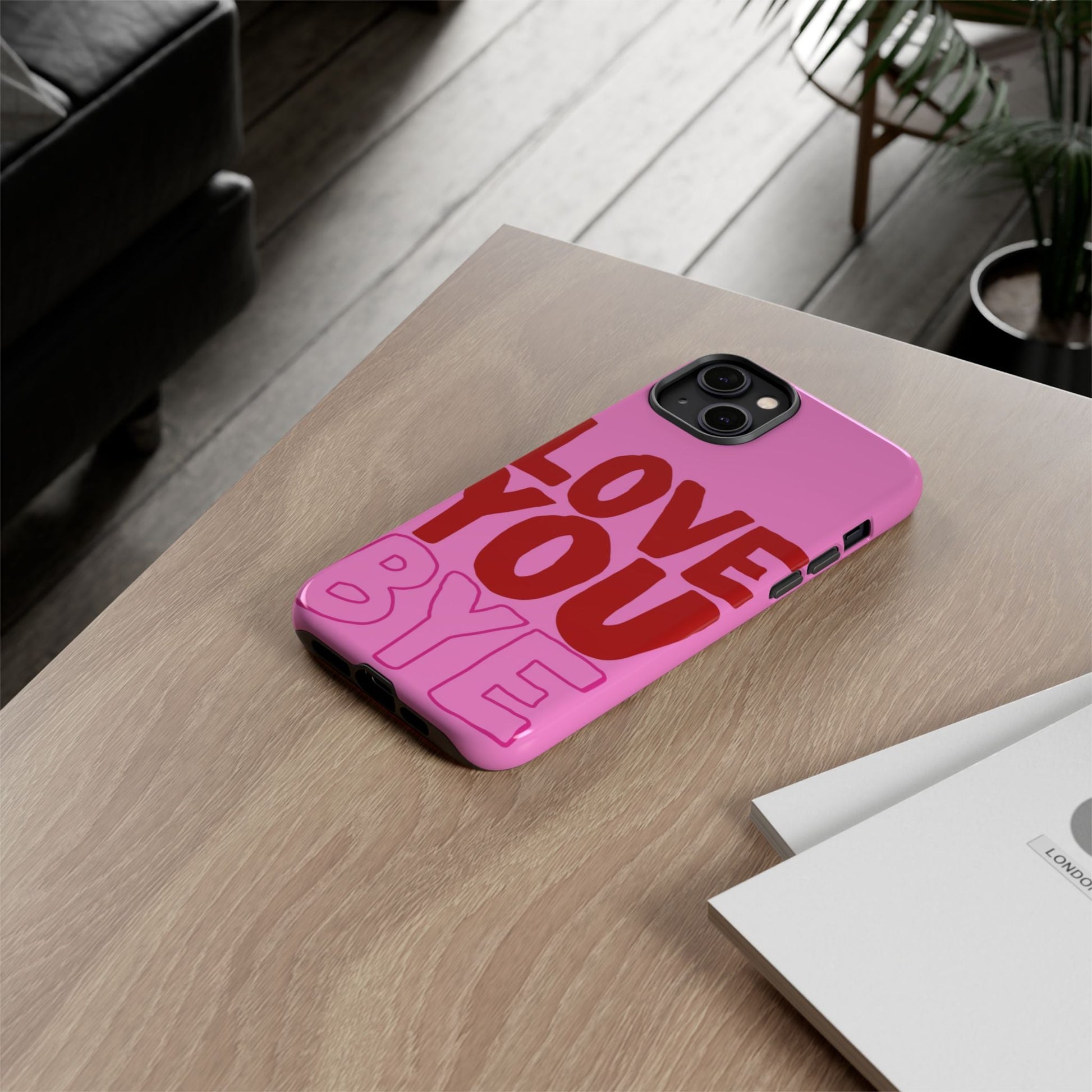 Love You Bye Phone Cases - SmartHomeGoodies