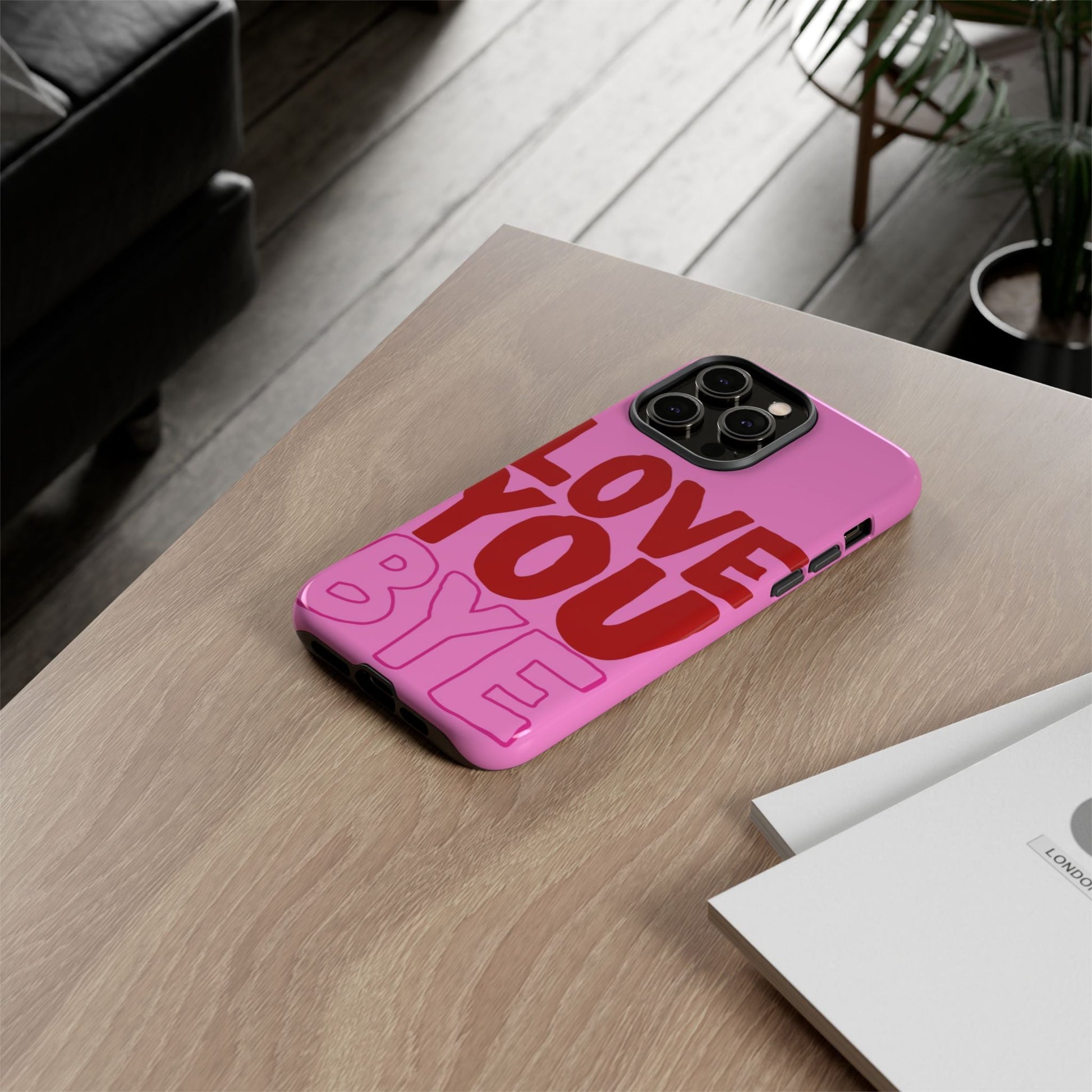 Love You Bye Phone Cases - SmartHomeGoodies