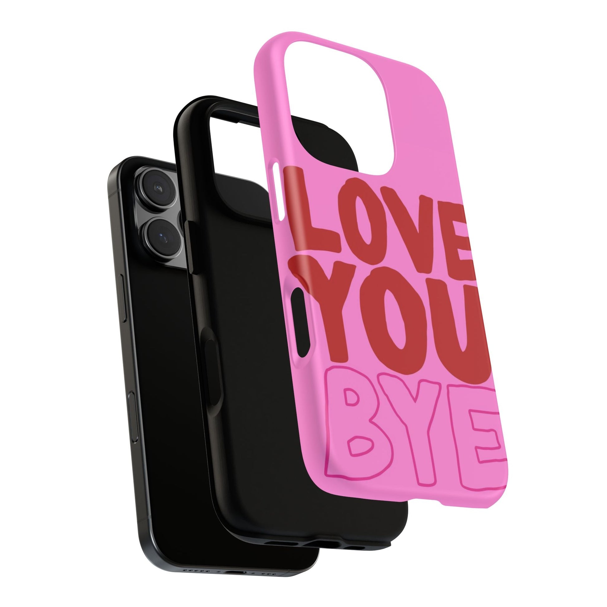 Love You Bye Phone Cases - SmartHomeGoodies