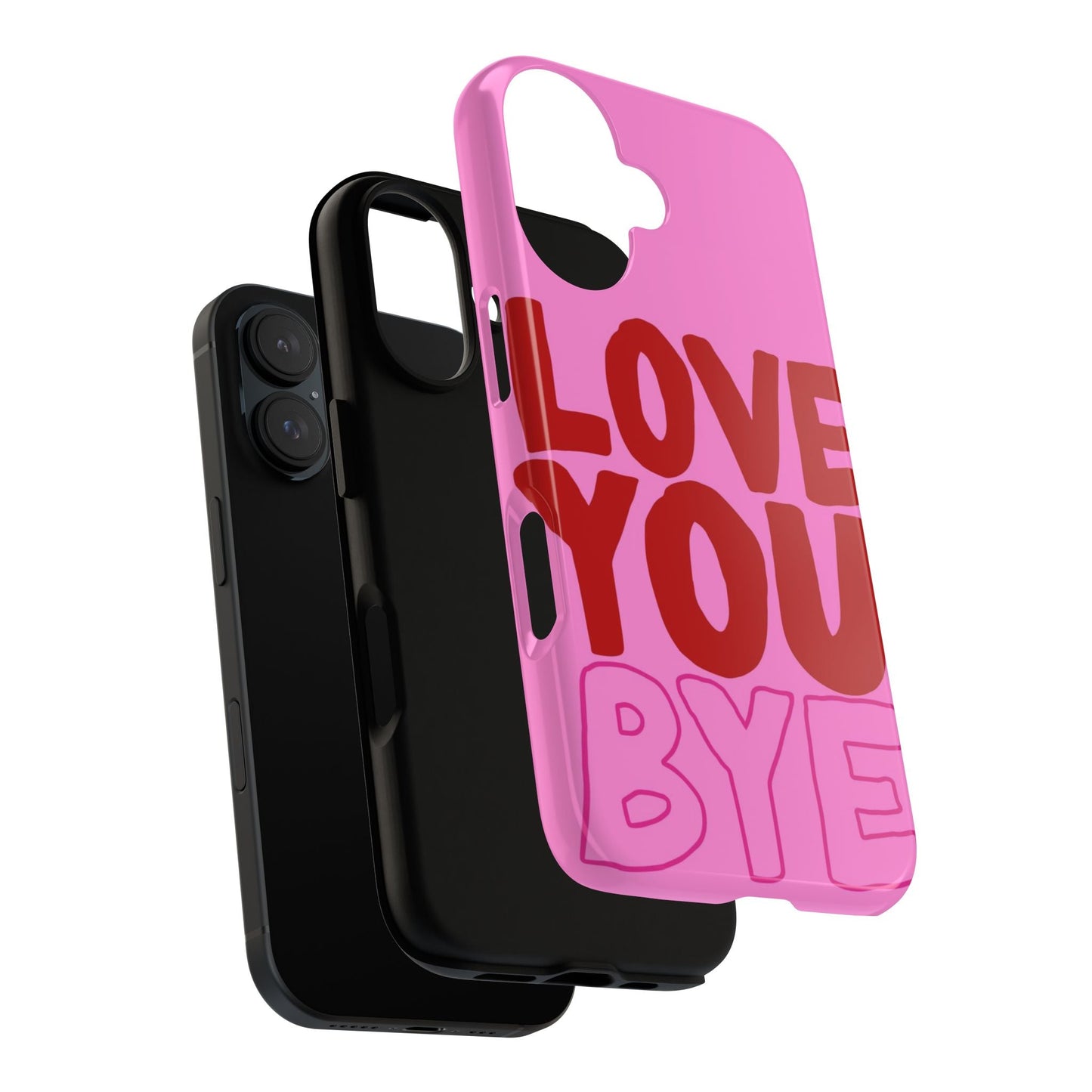 Love You Bye Phone Cases - SmartHomeGoodies