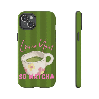 Love You So Matcha Phone Case - SmartHomeGoodies
