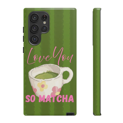 Love You So Matcha Phone Case - SmartHomeGoodies