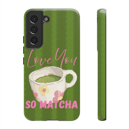 Love You So Matcha Phone Case - SmartHomeGoodies
