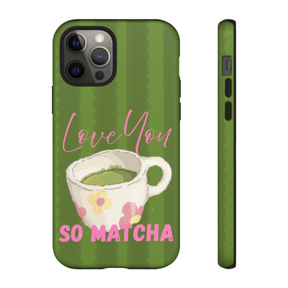 Love You So Matcha Phone Case - SmartHomeGoodies