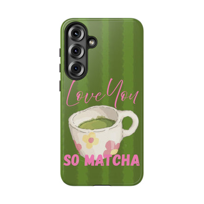 Love You So Matcha Phone Case - SmartHomeGoodies