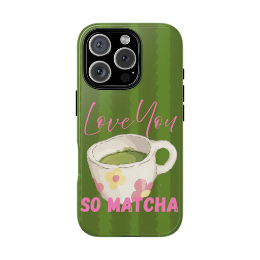 Love You So Matcha Phone Case - SmartHomeGoodies