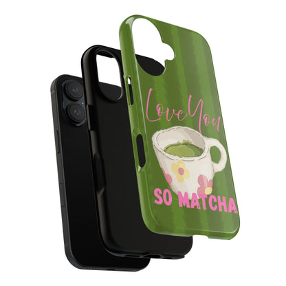 Love You So Matcha Phone Case - SmartHomeGoodies