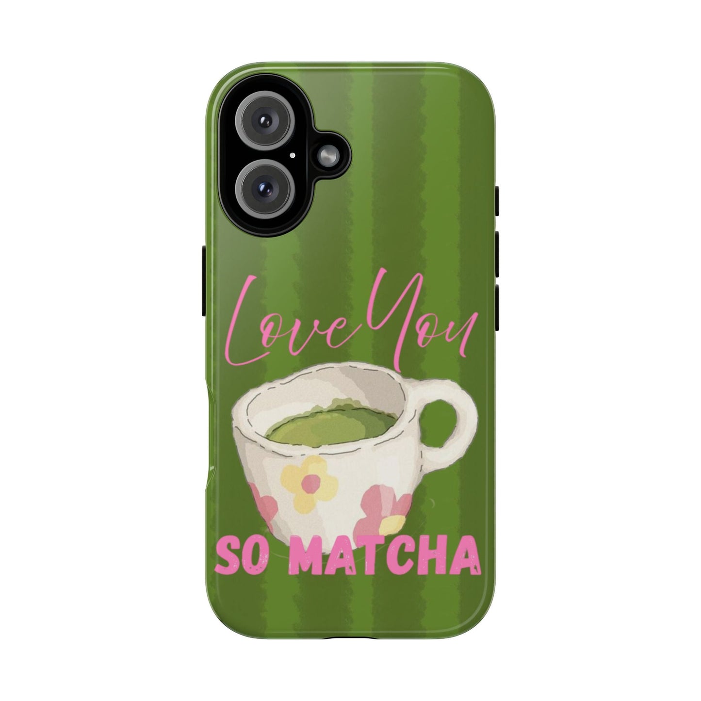 Love You So Matcha Phone Case - SmartHomeGoodies