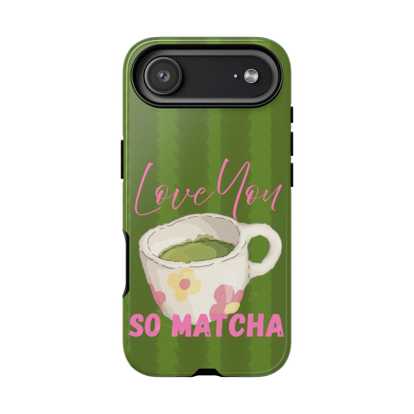 Love You So Matcha Phone Case - SmartHomeGoodies