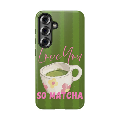 Love You So Matcha Phone Case - SmartHomeGoodies