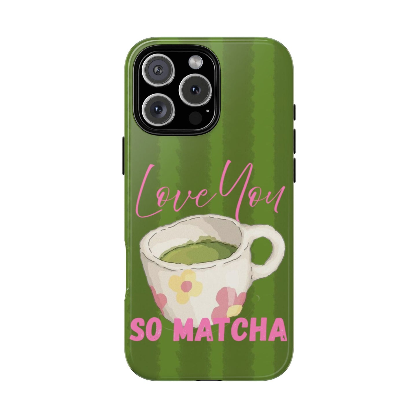 Love You So Matcha Phone Case - SmartHomeGoodies