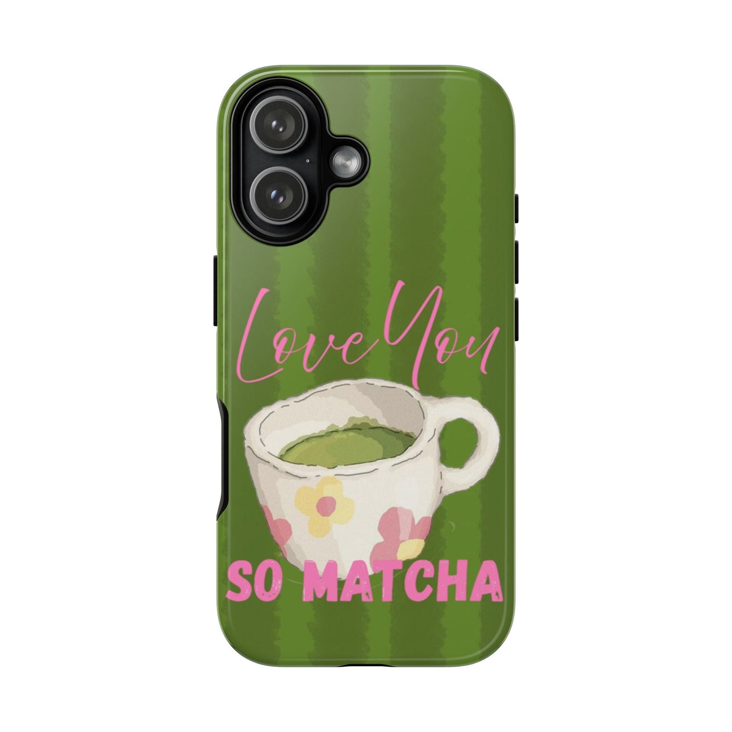 Love You So Matcha Phone Case - SmartHomeGoodies