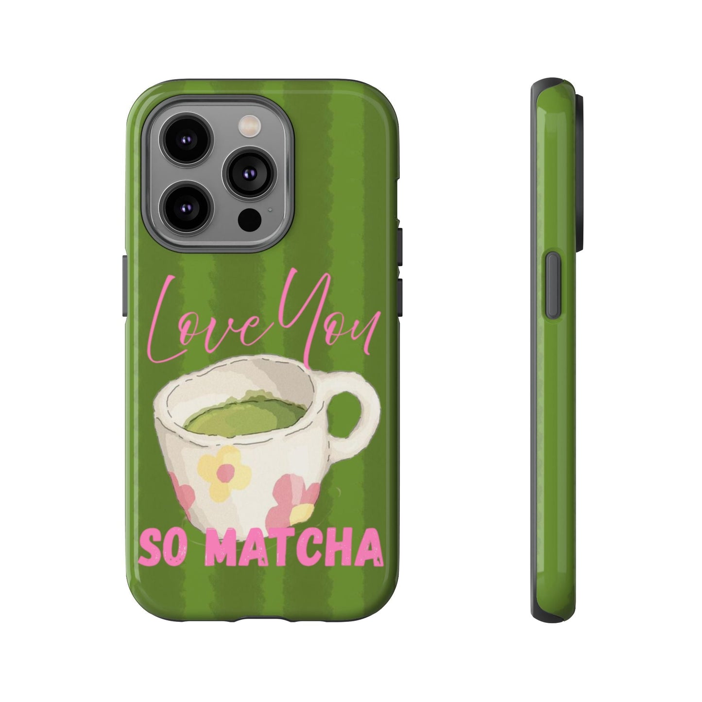 Love You So Matcha Phone Case - SmartHomeGoodies