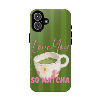 Love You So Matcha Phone Case - SmartHomeGoodies