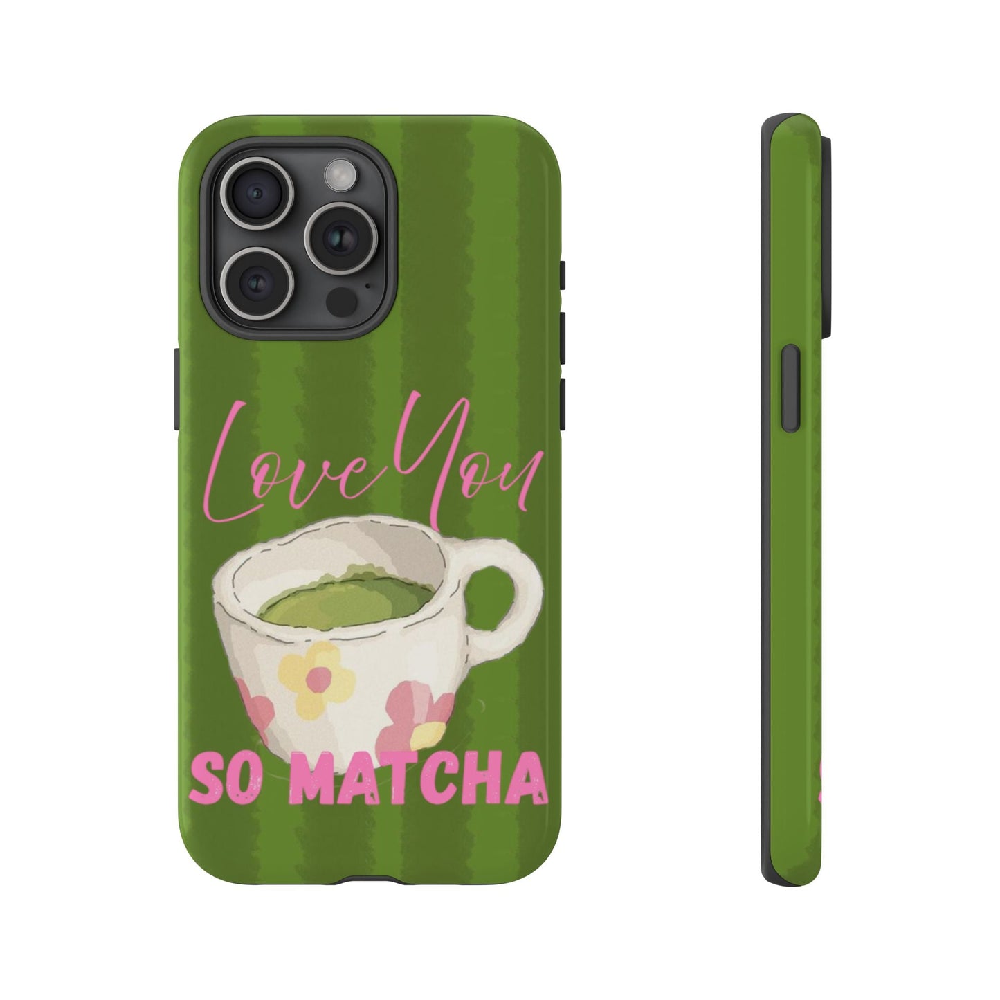 Love You So Matcha Phone Case - SmartHomeGoodies