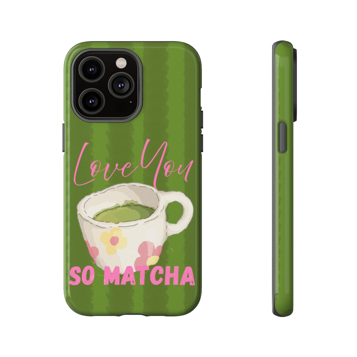 Love You So Matcha Phone Case - SmartHomeGoodies