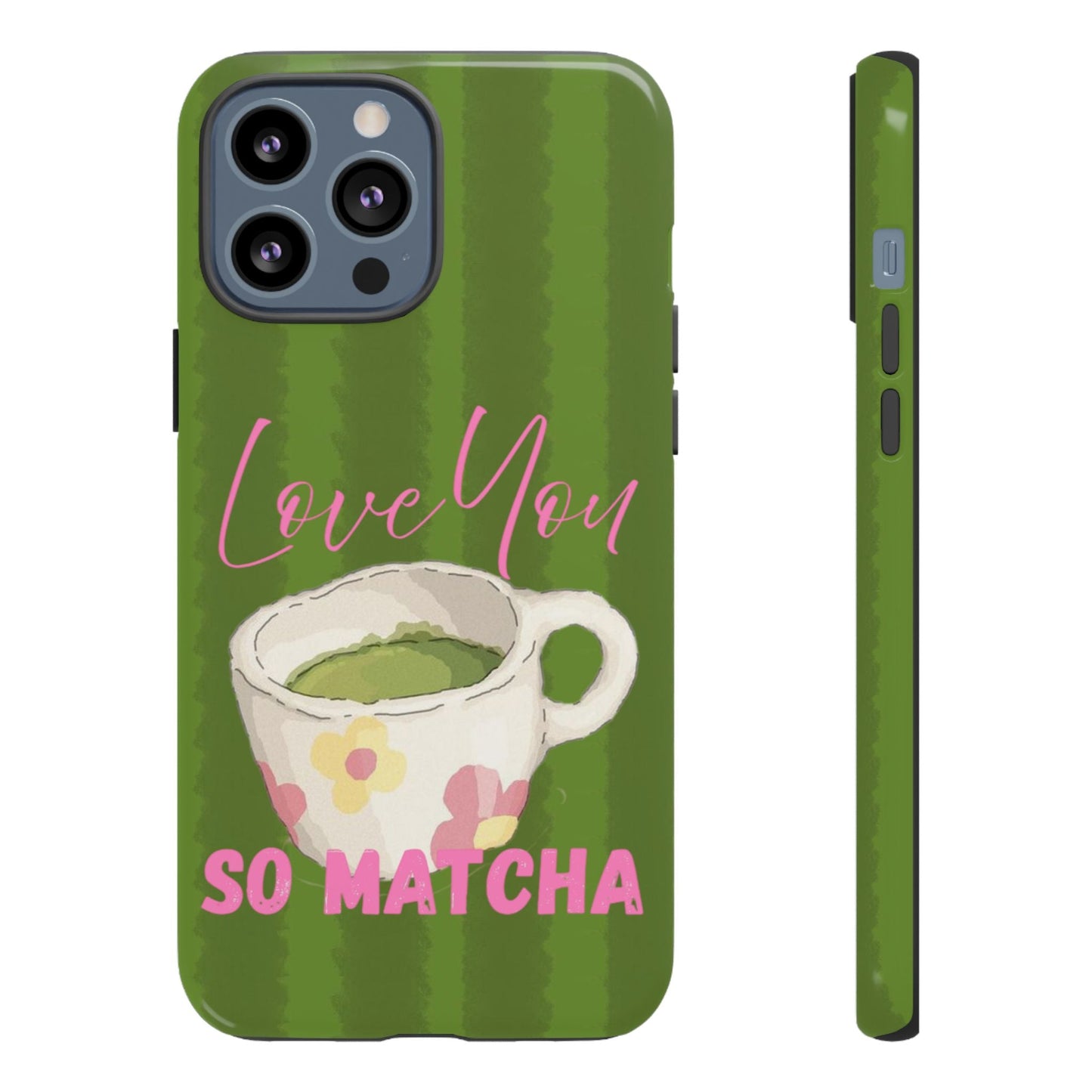 Love You So Matcha Phone Case - SmartHomeGoodies