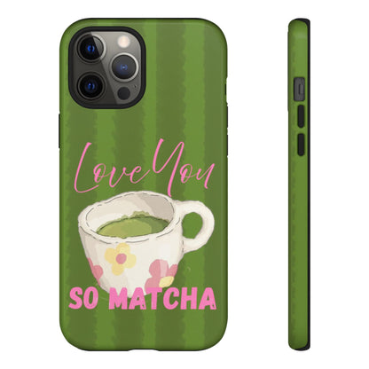 Love You So Matcha Phone Case - SmartHomeGoodies