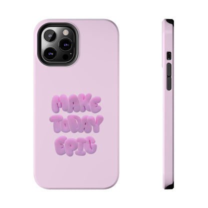 Make Today Epic Tough iPhone Cases - SmartHomeGoodies