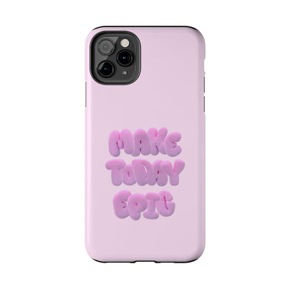 Make Today Epic Tough iPhone Cases - SmartHomeGoodies