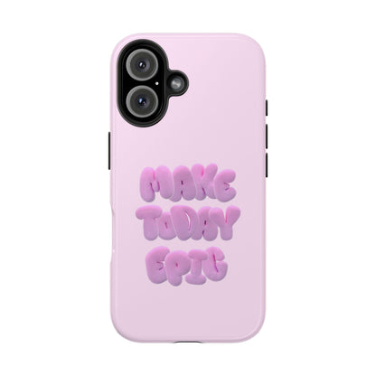 Make Today Epic Tough iPhone Cases - SmartHomeGoodies
