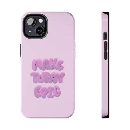 Make Today Epic Tough iPhone Cases - SmartHomeGoodies