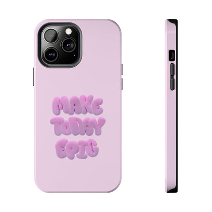 Make Today Epic Tough iPhone Cases - SmartHomeGoodies