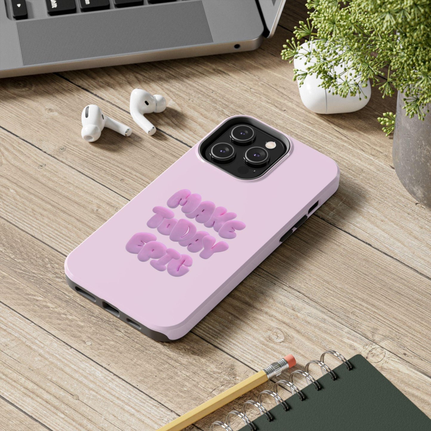Make Today Epic Tough iPhone Cases - SmartHomeGoodies