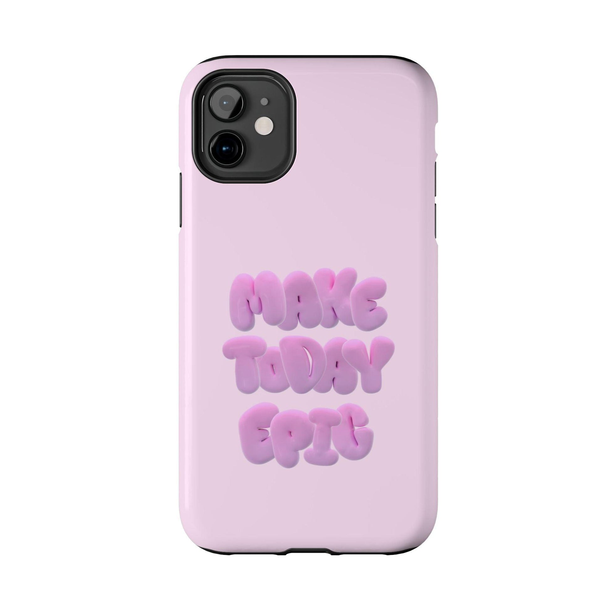 Make Today Epic Tough iPhone Cases - SmartHomeGoodies
