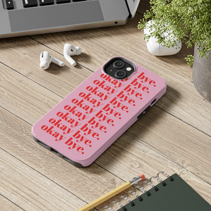 okay bye. Pink & Red Tough iPhone Cases - SmartHomeGoodies