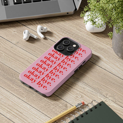okay bye. Pink & Red Tough iPhone Cases - SmartHomeGoodies
