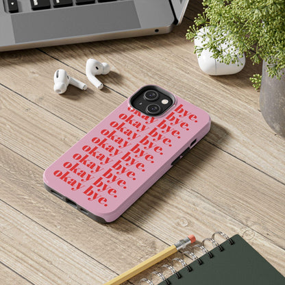 okay bye. Pink & Red Tough iPhone Cases - SmartHomeGoodies