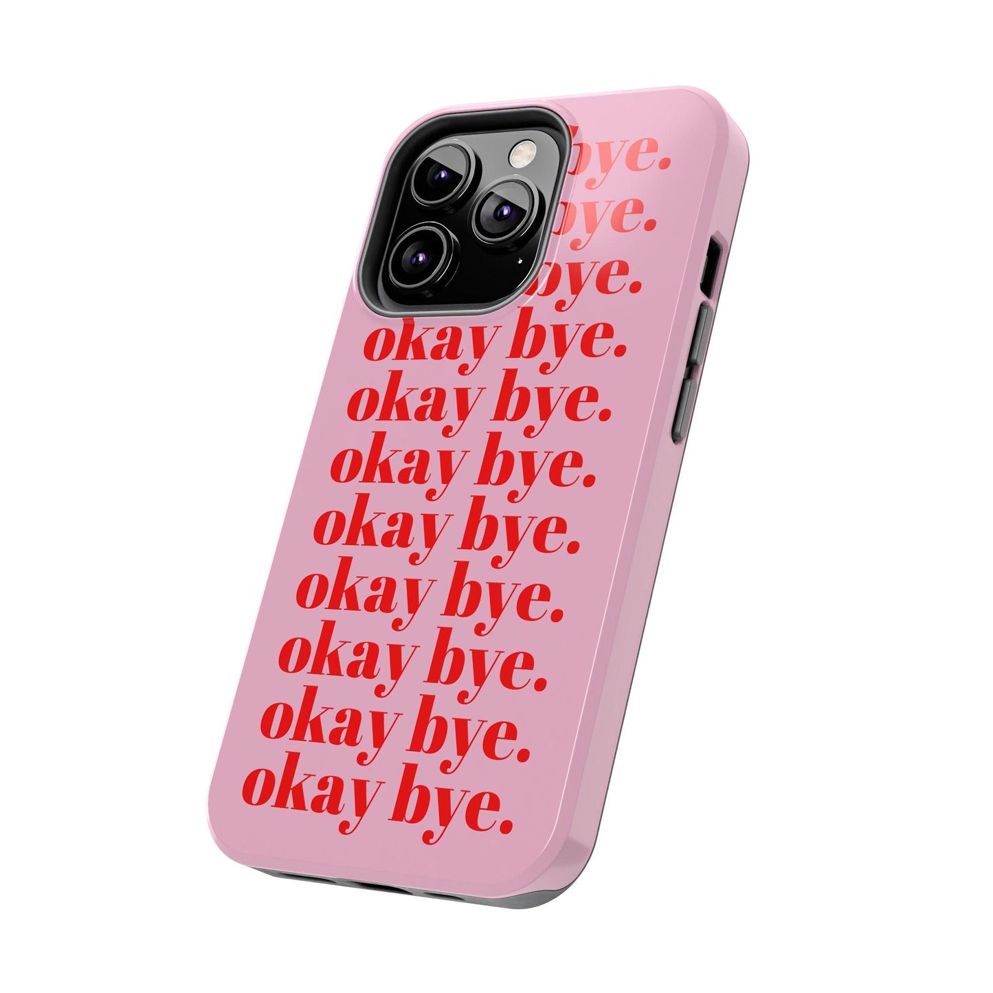 okay bye. Pink & Red Tough iPhone Cases - SmartHomeGoodies