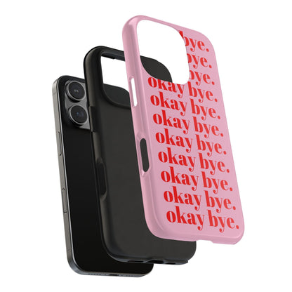 okay bye. Pink & Red Tough iPhone Cases - SmartHomeGoodies