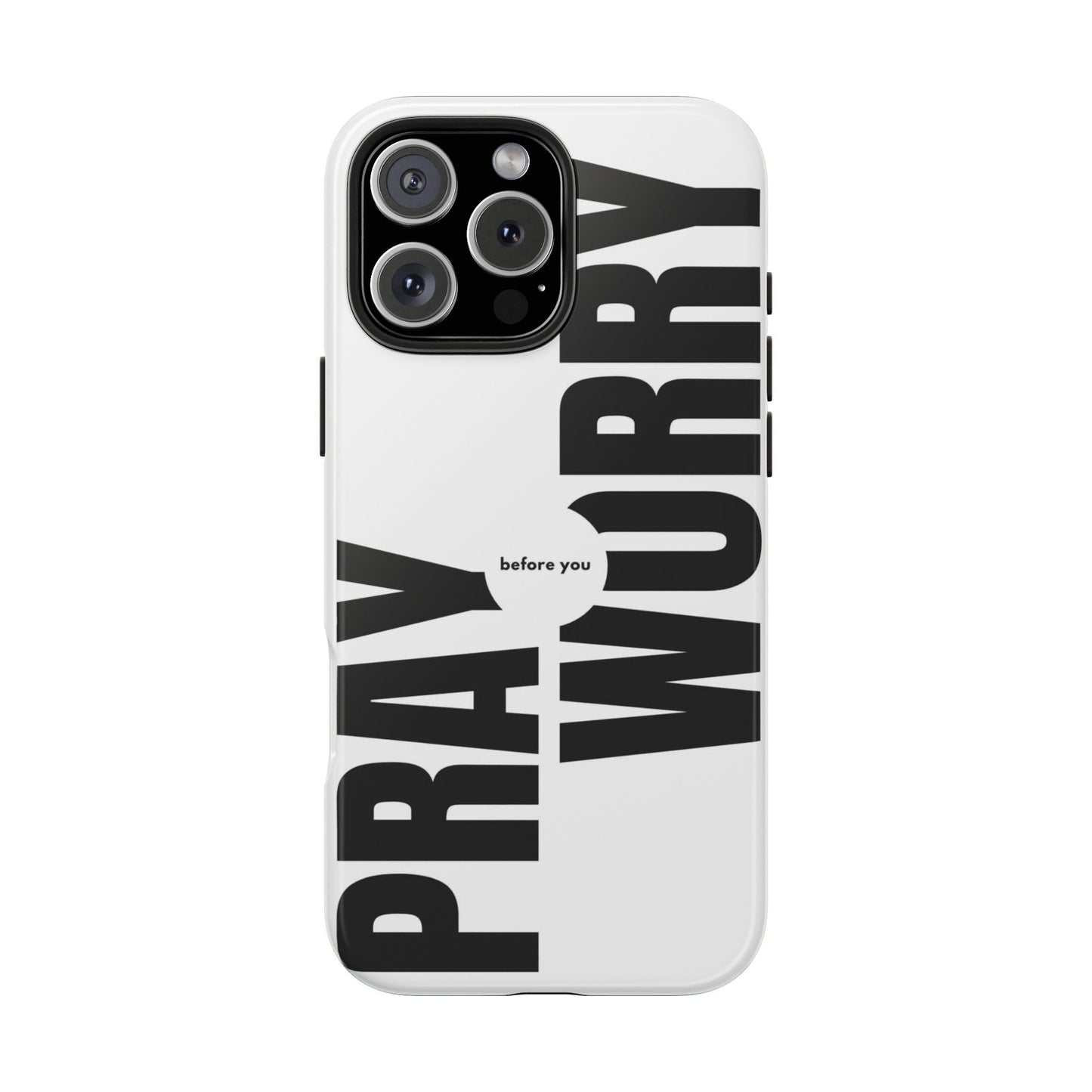 Pray Before You Worry Phone Case - SmartHomeGoodies