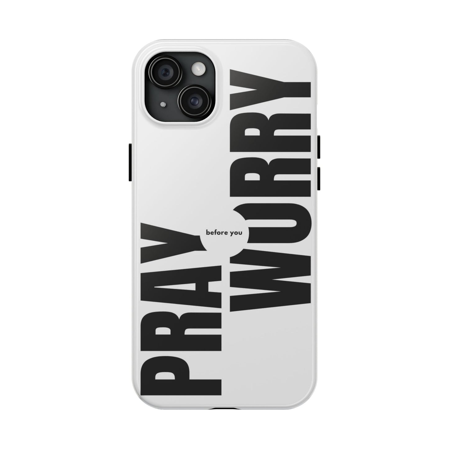 Pray Before You Worry Phone Case - SmartHomeGoodies