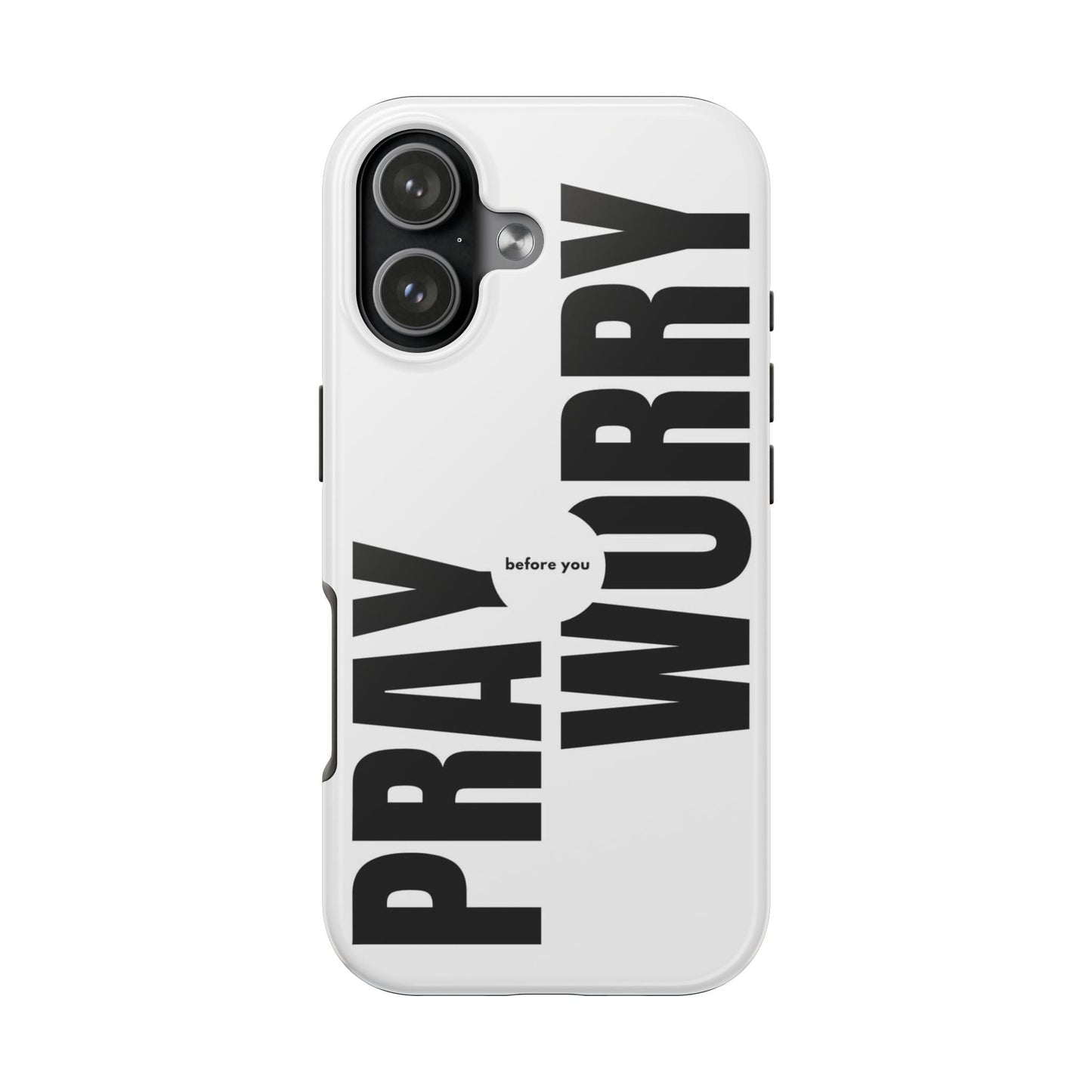 Pray Before You Worry Phone Case - SmartHomeGoodies