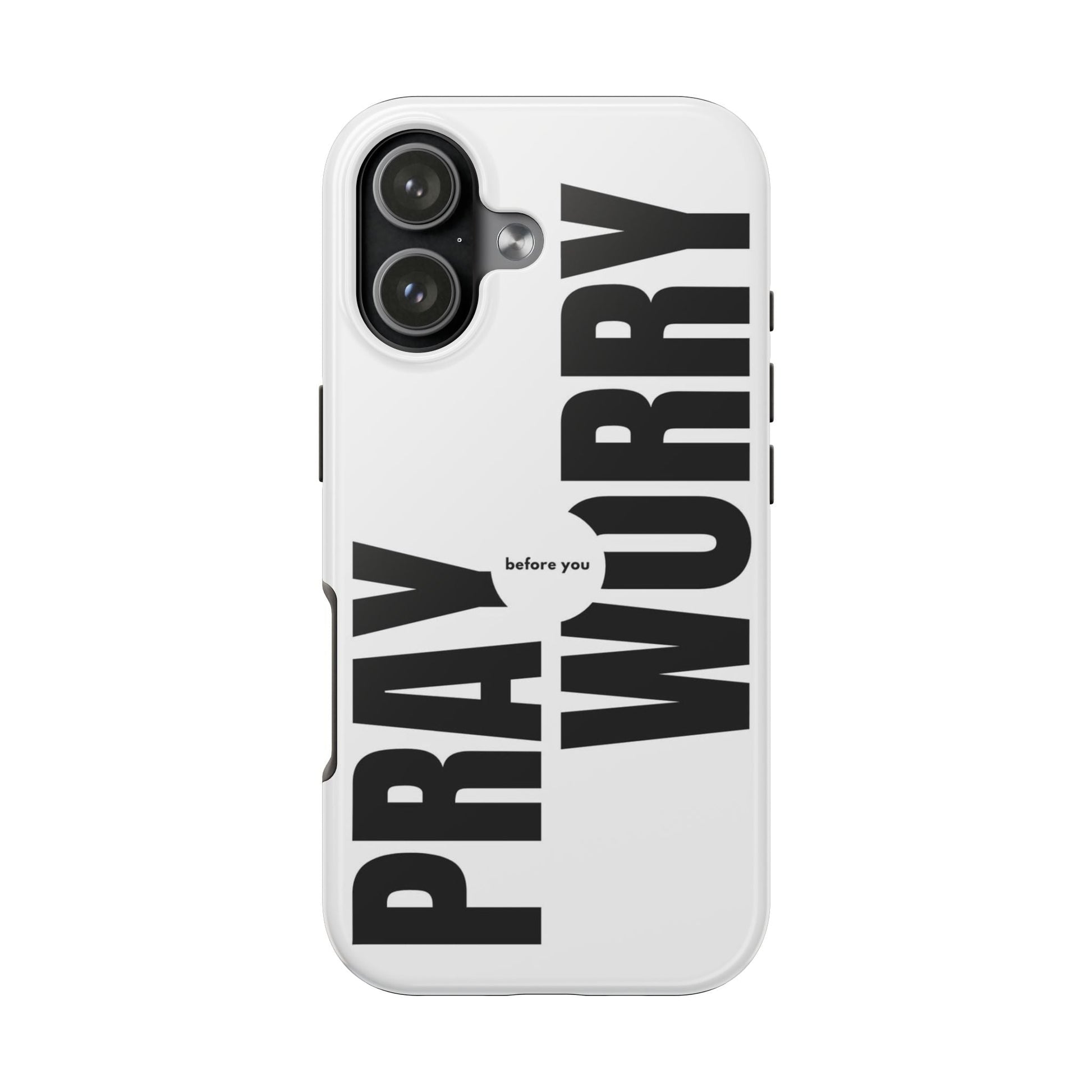 Pray Before You Worry Phone Case - SmartHomeGoodies