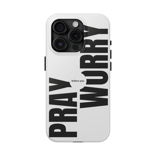 Pray Before You Worry Phone Case - SmartHomeGoodies
