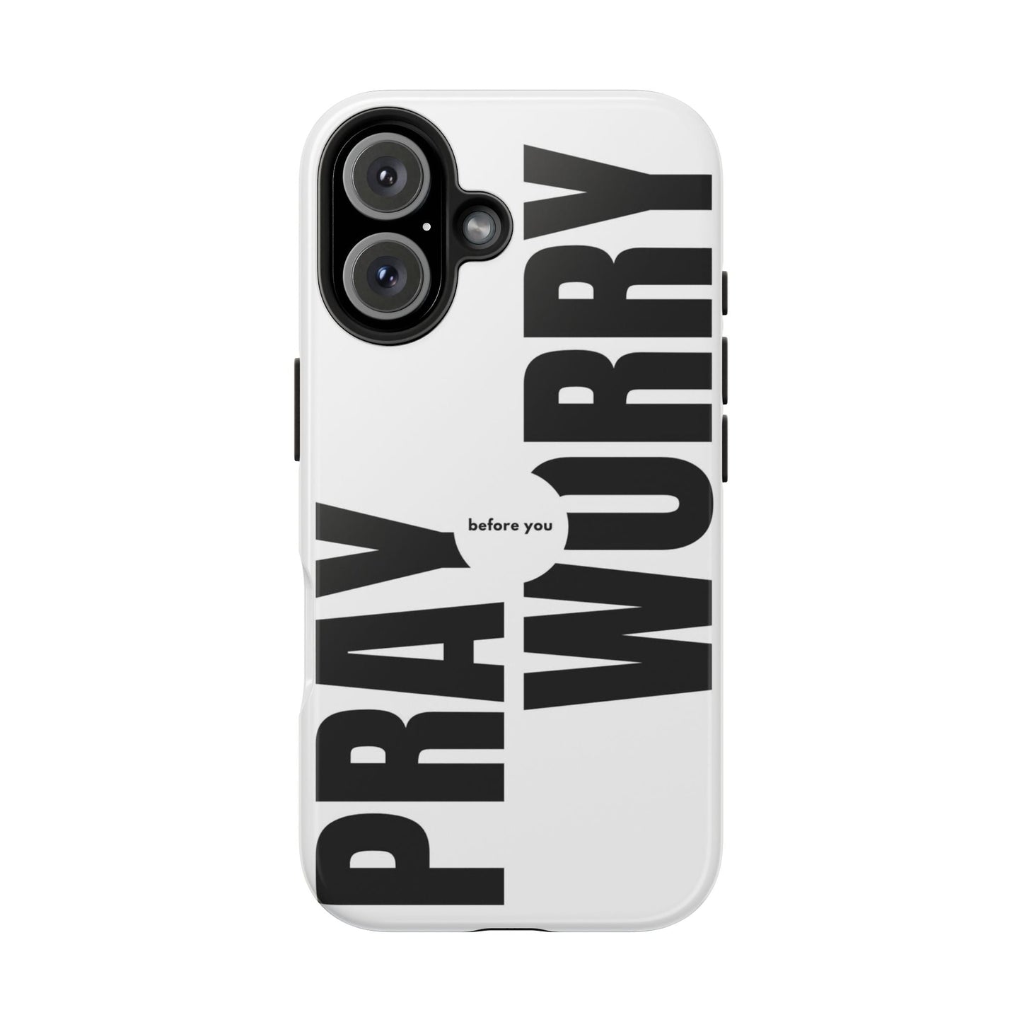 Pray Before You Worry Phone Case - SmartHomeGoodies