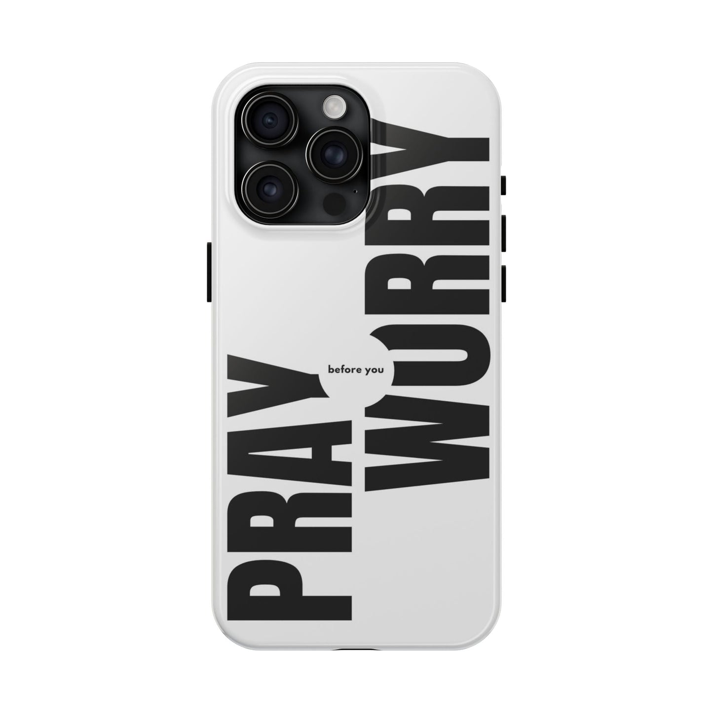 Pray Before You Worry Phone Case - SmartHomeGoodies