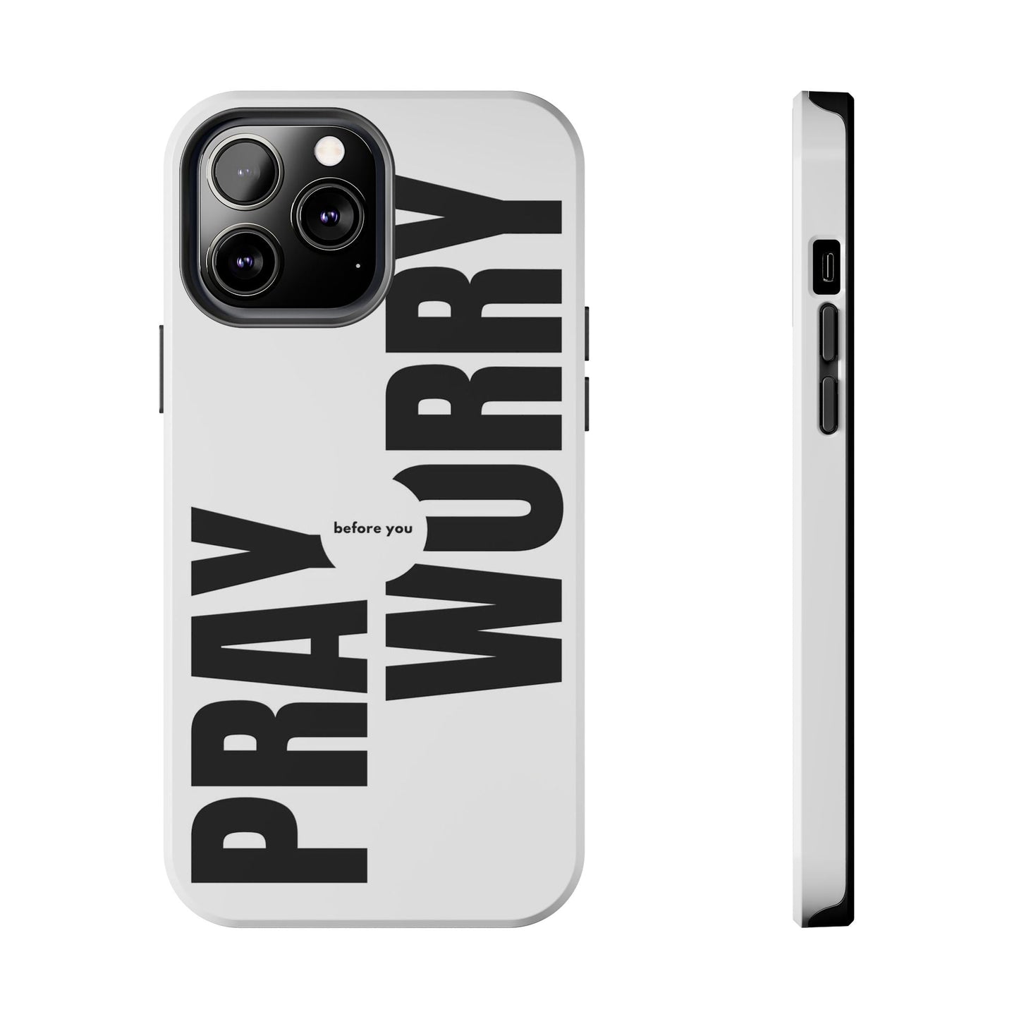 Pray Before You Worry Phone Case - SmartHomeGoodies
