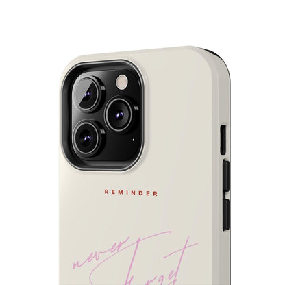 Reminder to Never Forget Tough iPhone Cases - SmartHomeGoodies
